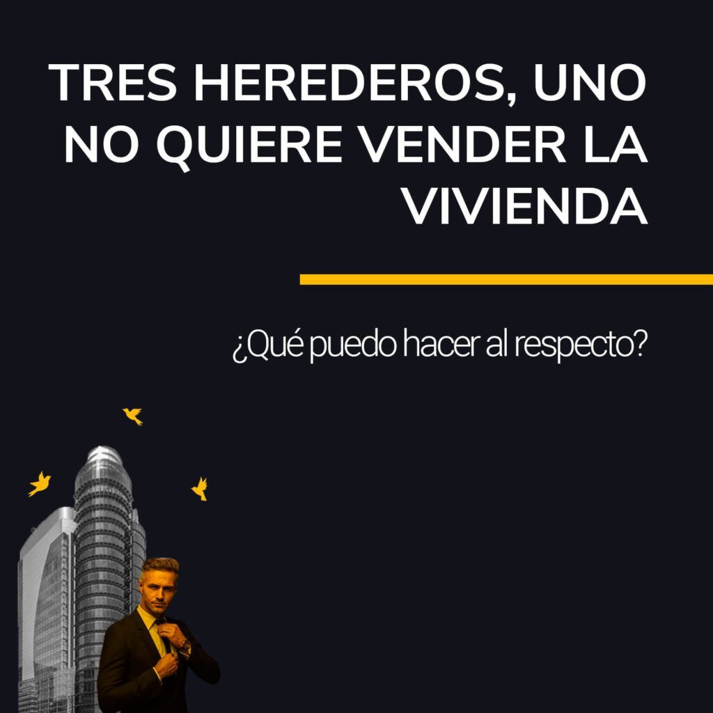 tres-herederos-uno-no- quiere-vender